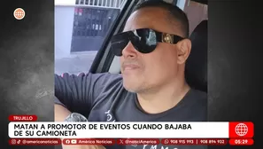 Matan a promotor de eventos cuando bajaba de su camioneta en Trujillo. Foto y video: América Noticias