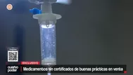 Medicamentos sin certificados de buenas prácticas en venta