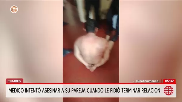 Médico es detenido por intento de feminicidio en Tumbes. Foto: América Noticias Médico es detenido por intento de feminicidio en Tumbes. Foto: América Noticias