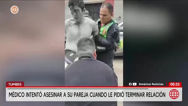 Médico es detenido por intento de feminicidio en Tumbes. Foto: América Noticias Médico es detenido por intento de feminicidio en Tumbes. Foto: América Noticias