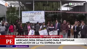 Mercado será desalojado para continuar ampliación de la Vía Expresa Sur, en Barranco. Foto y video: América Noticias