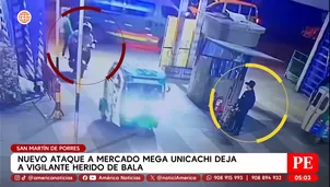 Nuevo ataque a mercado Mega Unicachi deja a vigilante herido de bala en San Martín de Porres. Foto y video: América Noticias