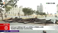 Metro de Lima: Inician obras de la Línea 2 pese a no tener permiso municipal