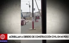 Mi Perú: Acribillan a obrero de construcción civil - Noticias de construccion-civil