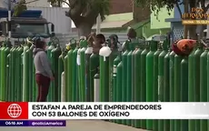 Mi Perú: Estafan a pareja de emprendedores con 53 balones de oxígeno - Noticias de mi-bebito-fiu-fiu