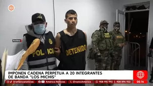 Imponen cadena perpetua a 20 integrantes de la banda Los michis. Foto y video: América Noticias
