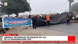 Mineros informales bloquean km 447 de la Panamericana Sur en Nasca. Foto y video: América Noticias