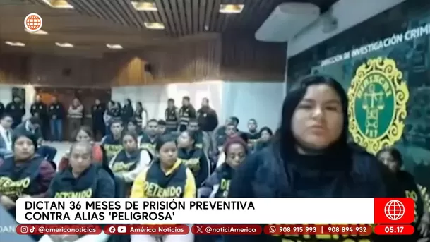 Dictan 36 meses de prisión preventiva contra alias Peligrosa. Foto: América Noticias