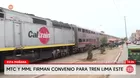 MTC y Municipalidad firman convenio por tren