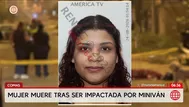 Mujer de 31 años muere atropellada por miniván en Comas