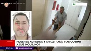 Mujer agredida y arrastrada tras cobrar a inquilinos en San Borja