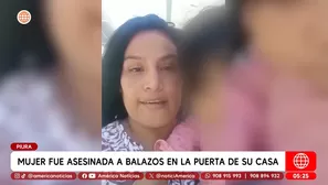 Mujer fue asesinada a balazos en la puerta de su casa en Piura. Foto y video: América Noticias