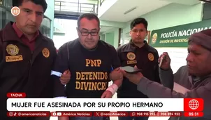 Mujer es asesinada por su hermano tras discusión en Tacna. Foto y video: América Noticias