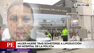 Mujer murió tras liposucción en Hospital de la Policía. Foto y video: América Noticias