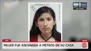 Mujer fue asesinada a metros de su casa en Ate