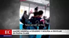 Mujer ingresó a colegio y golpeó a escolar en plena clase