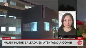Mujer muere tras ataque a balazos contra combi en el Callao. Foto y video: América Noticias