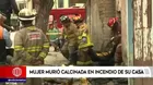 Mujer murió calcinada en incendio de su casa