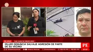 Mujer pide garantías tras ser golpeada por su vecino en SJM