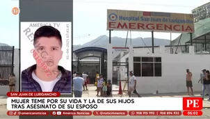 Mujer teme por su vida y la de sus hijos tras asesinato de su esposo en San Juan de Lurigancho. Foto y video: América Noticias