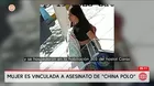 Mujer es vinculada en el asesinato de la China Polo