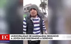 Municipalidad de Magdalena denunció a joven que lanzó insultos racistas contra serenos - Noticias de racismo