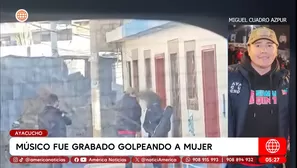 Músico fue grabado golpeando a mujer en Ayacucho. Foto y video: América Noticias