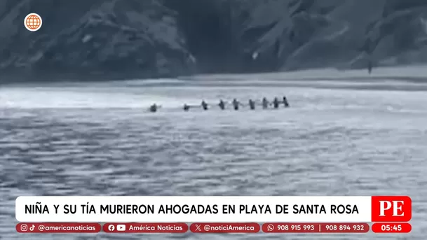 Niña y su tía murieron ahogadas en la playa Santa Rosa. Foto: América Noticias