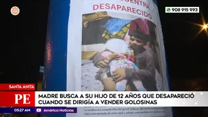 Madre busca a su hijo de 12 años que desapareció cuando iba a vender golosinas en Santa Anita. Foto y video: América Noticias