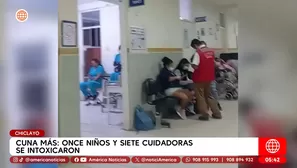 Once niños y siete cuidadoras de Cuna Más se intoxicaron en Chiclayo. Foto y video: América Noticias
