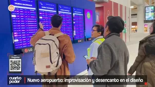 Arquitectos y aerolíneas señalan deficiencias en estética, planificación y pruebas del nuevo aeropuerto Jorge Chávez. Video: Cuarto Poder