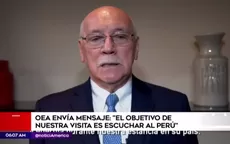OEA envía mensaje: "El objetivo de nuestra visita es escuchar al Perú" - Noticias de oea
