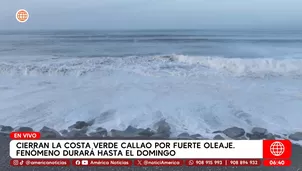 Oleajes anómalos obligan a cerrar la Costa Verde en el Callao. Foto y video: América TV