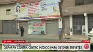 Los Olivos: Centro médico para trámites de brevetes es atacado a balazos por tercera vez en seis meses
