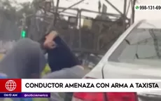 Los Olivos: Conductor amenaza con arma de fuego a taxista - Noticias de fuego-eterno