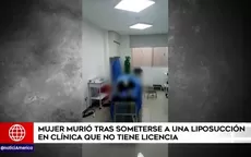 Los Olivos: Mujer murió tras someterse a una liposucción en clínica que no tiene licencia - Noticias de liposuccion