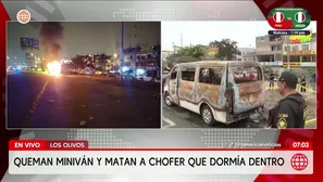 Los Olivos: Queman miniván y matan a chofer que dormía dentro. Foto y video: América Noticias