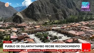Cusco: Ollantaytambo recibe Jerarquía 4 como destino turístico nacional. Foto y video: América Noticias