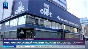 La Oficina Nacional de Procesos Electorales (ONPE) informó que no implementará el programa piloto del voto digital durante las elecciones regionales y municipales previstas para octubre de 2026./ Video: Canal N