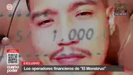 Los operadores financieros de 'El Monstruo'