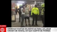 Ordenan nuevas diligencias para aclarar crimen en hostal de San Martín de Porres