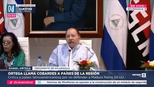 Daniel Ortega llama cobardes a países de la región