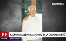 Pachacamac: Ladrones asesinan a anciano en la casa de su hijo - Noticias de anciano