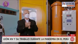 El papa León XIV impulsó plantas de oxígeno en Perú durante pandemia. Foto y video: América Noticias