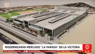 La Parada será modernizada con un nuevo mercado en La Victoria