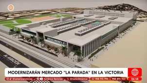 La Parada será modernizada desde 2025 con un nuevo mercado en La Victoria. Foto y video: América Noticias