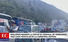 Pasajeros pasaron la noche en terminal de Yerbateros tras caos vehicular en la Carretera Central  - Noticias de edicion-central