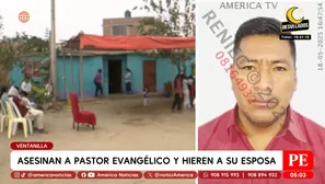Asesinan a pastor evangélico y hieren a su esposa en Ventanilla. Foto y video: América Noticias