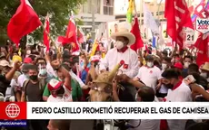 Pedro Castillo prometió recuperar el gas de Camisea - Noticias de peru-democratico