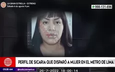Perfil de sicaria que disparó a mujer en el Metro de Lima - Noticias de disparos